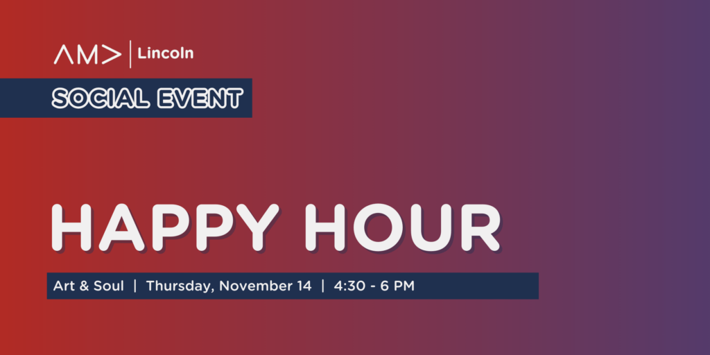 AMA Lincoln Social Event: Happy Hour at Art & Soul - Thursday, November 14