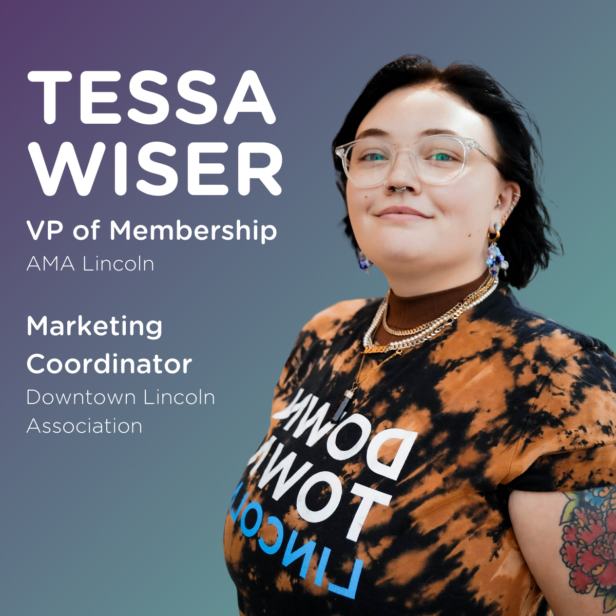 Image of Tessa Wiser with text "Tessa Wiser" "VP of Membership, AMA Lincoln" and "Marketing Coordinator, Downtown Lincoln Association"